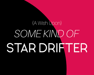 (A Wish Upon) Some Kind of Star Drifter