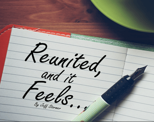 Reunited and it Feels...   - A two-player RPG of lost relationships and public reunions. 