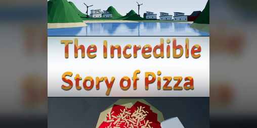 Cover image for The Incredible Story of Pizza (prototype version)