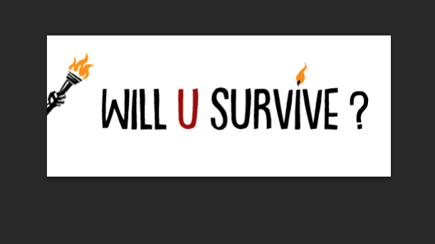 Will u survive?