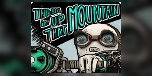 Cover image for Tiny & Big: Up that Mountain