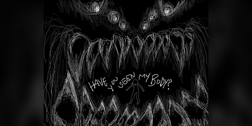 Cover image for have you seen my body?