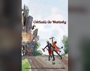 Critical!: Go Westerly   - A funny fantasy game that puts the humour in your hands! 