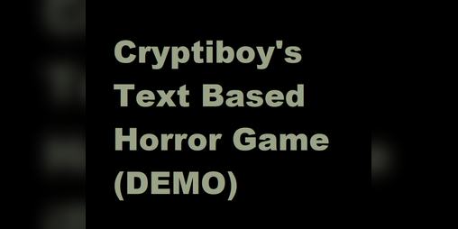 Cover image for Text Adventure based Horror EARLY DEMO