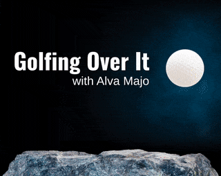 Golfing Over It with Alva Majo
