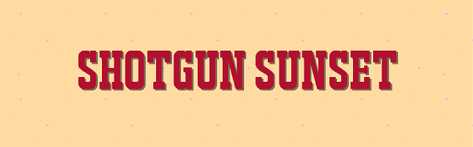Shotgun Sunset