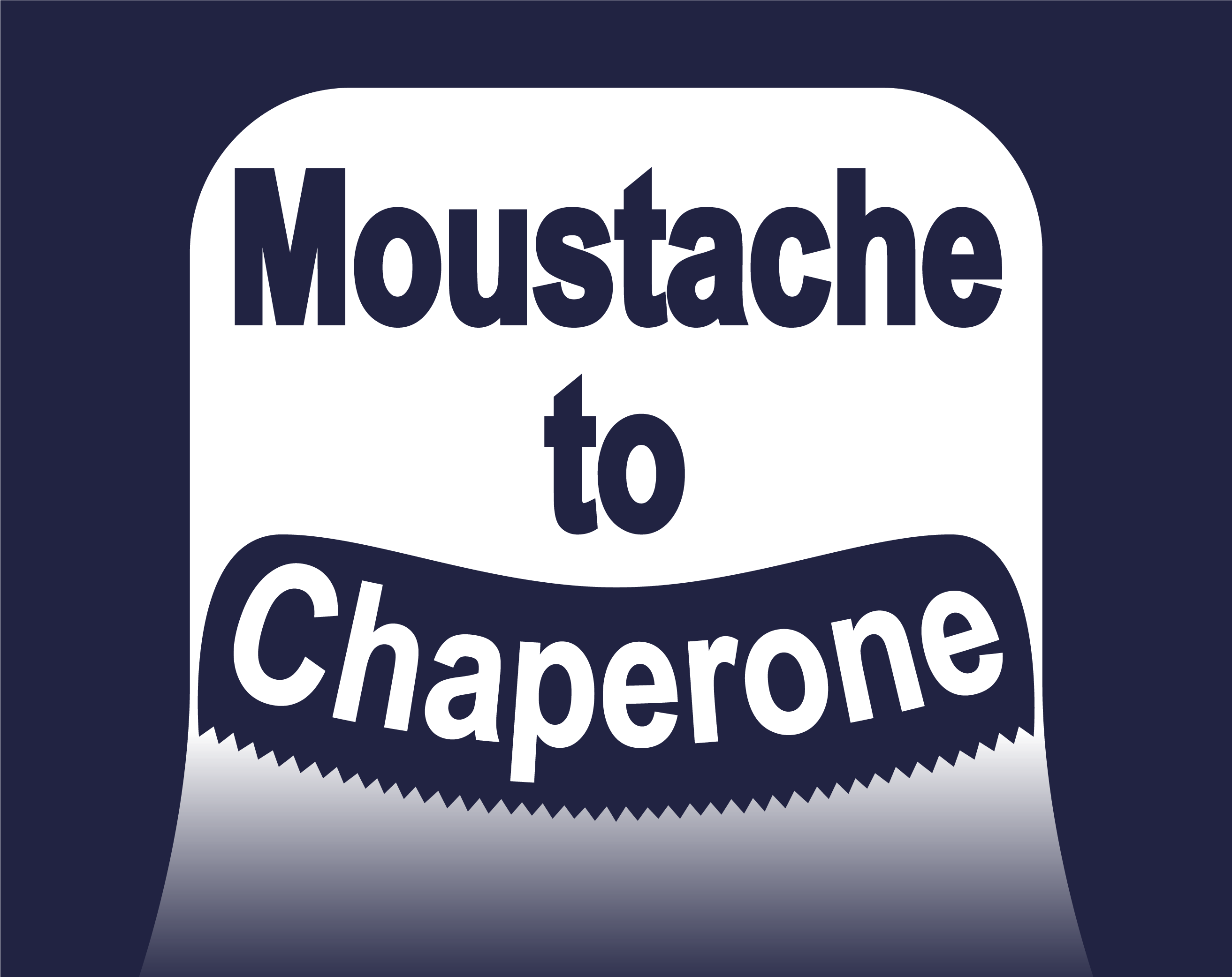 Moustache To Chaperone