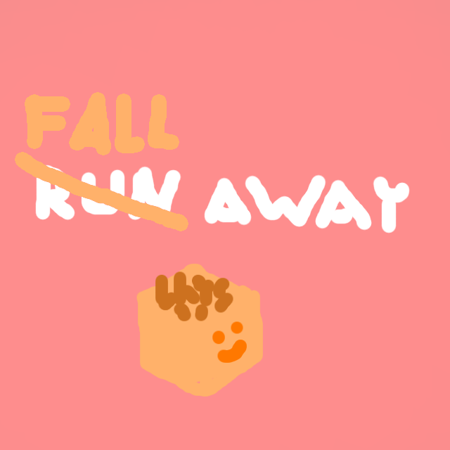 Fall Away!