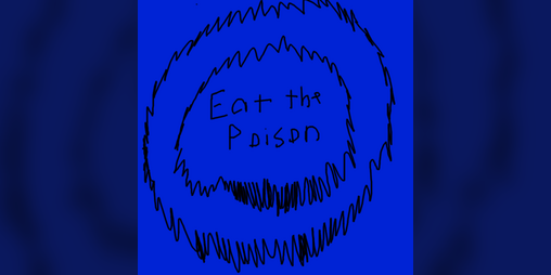 Cover image for Eat The Poison -1