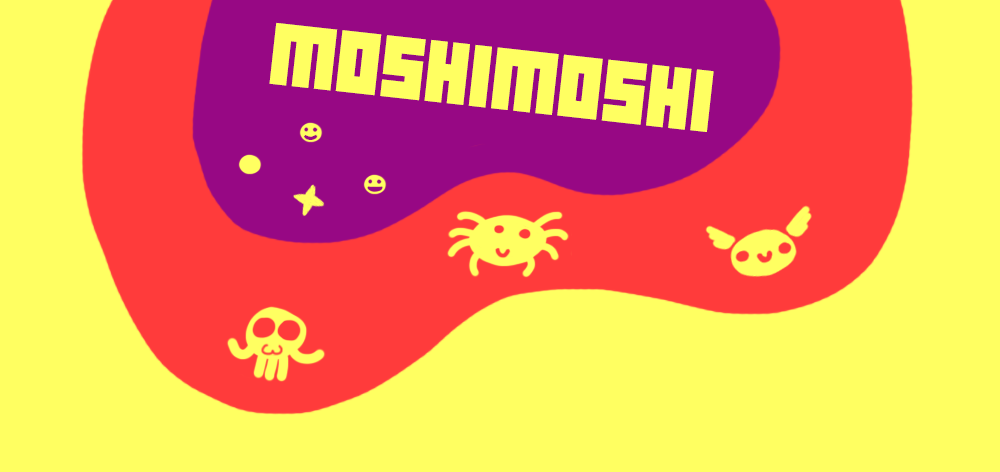 MOSHIMOSHI