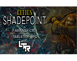 Cities: Shadepoint   - A drop-anywhere fantasy city for your tabletop RPGs. 
