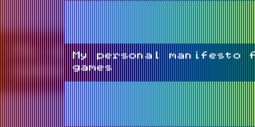 Cover image for My personal manifesto for making games
