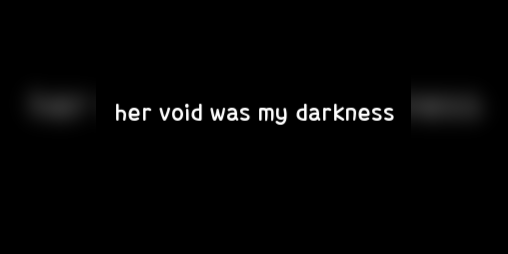 Cover image for Her Void Was My Darkness