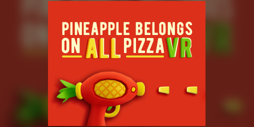 Cover image for Pineapple belongs on ALL pizza VR