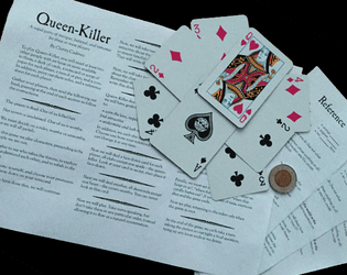 Queen-Killer   - A rapid game of intrigue, betrayal, and romance for three or more players 