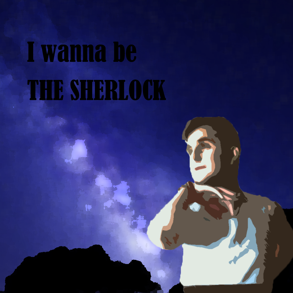 I Wanna Be The Sherlock