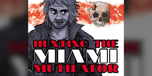 Cover image for Hunting the Miami Mutilator
