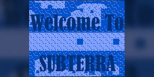 Cover image for Welcome to Subterra