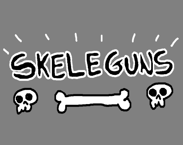 Skeleguns