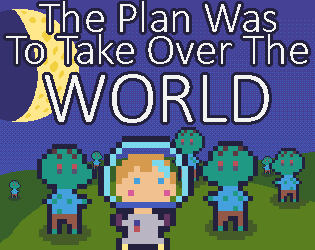 Cover image for The Plan Was To Take Over The World