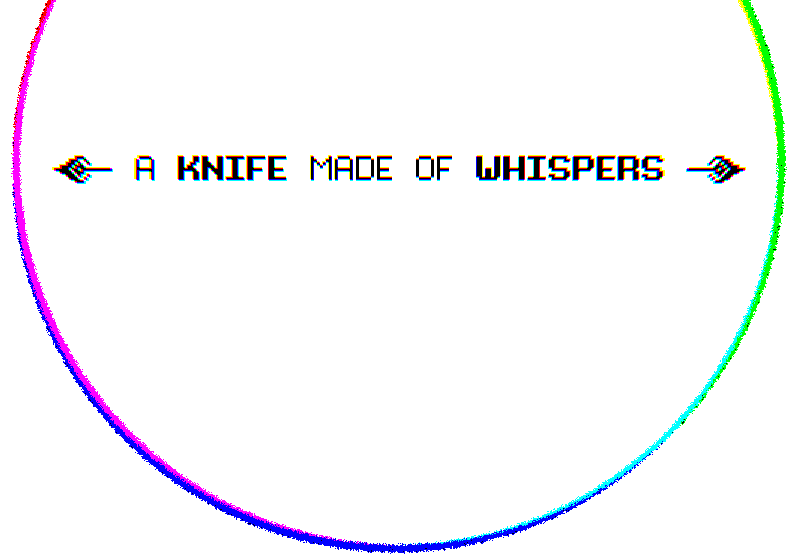 A Knife Made Of Whispers