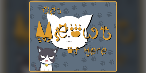 Cover image for Get Meowt of Here! (Demo)