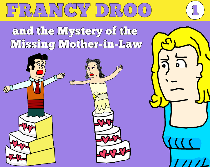 Francy Droo and the Mystery of the Missing Mother-in-Law