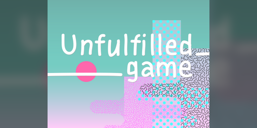 Cover image for Unfulfilled Game