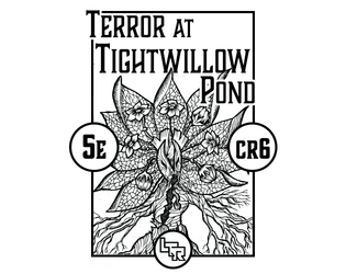 Terror At Tightwillow Pond (5e)   - A 5e compatible encounter for 6th level heroes. 