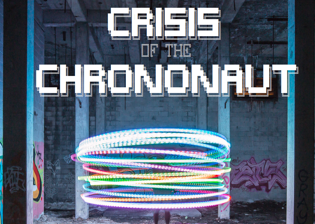 Crisis of the Chrononaut