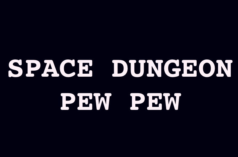 Cover image for Space Dungeon Pew Pew