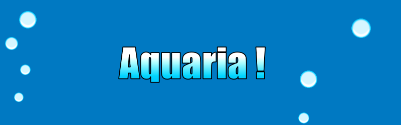 Aquaria!