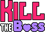 Kill the BOSS