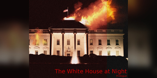 Cover image for The White House at Night: Prologue