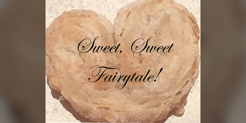 Cover image for Sweet, Sweet Fairytale!