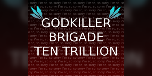 Cover image for GODKILLER BRIGADE TEN TRILLION