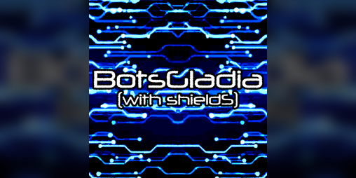 Cover image for BotsGladia (with shieldS)