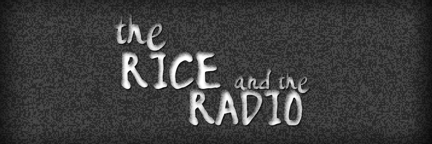 the rice and the radio