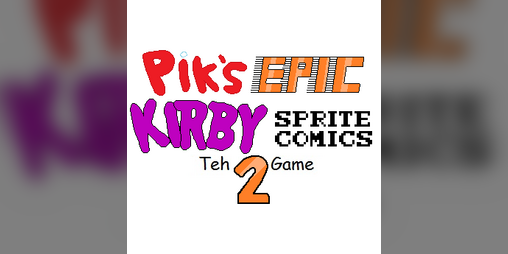 Cover image for PIK'S EPIC KIRBY SPRITE COMICS TEH GAME 2