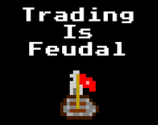 Trading Is Feudal