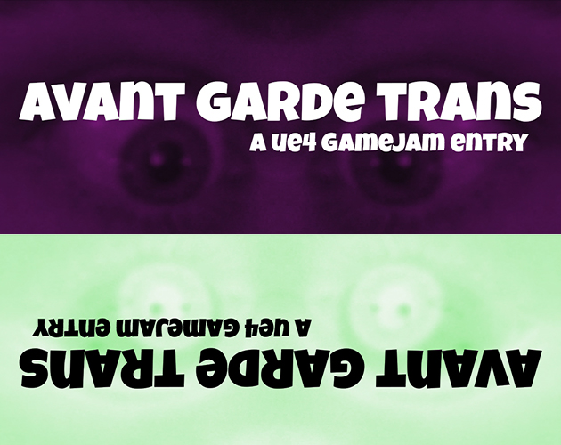 AVANT GARDE TRANS (UE4 Spring Jam 2018)