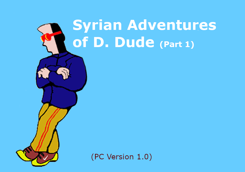 The Syrian Adventures of D. Dude