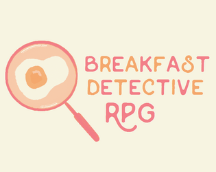 Breakfast Detective RPG   - A hard-boiled detective story 