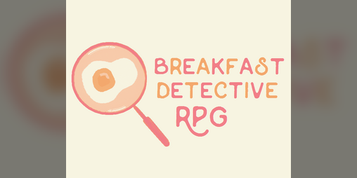 Cover image for Breakfast Detective RPG