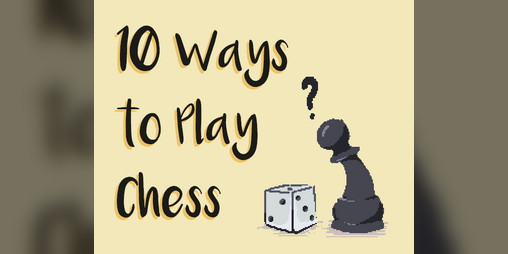 Cover image for 10 Ways to Play Chess