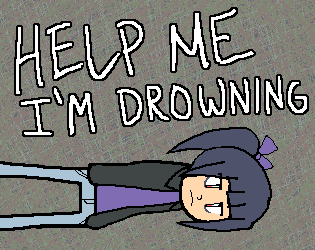 Help Me, I'm Drowning