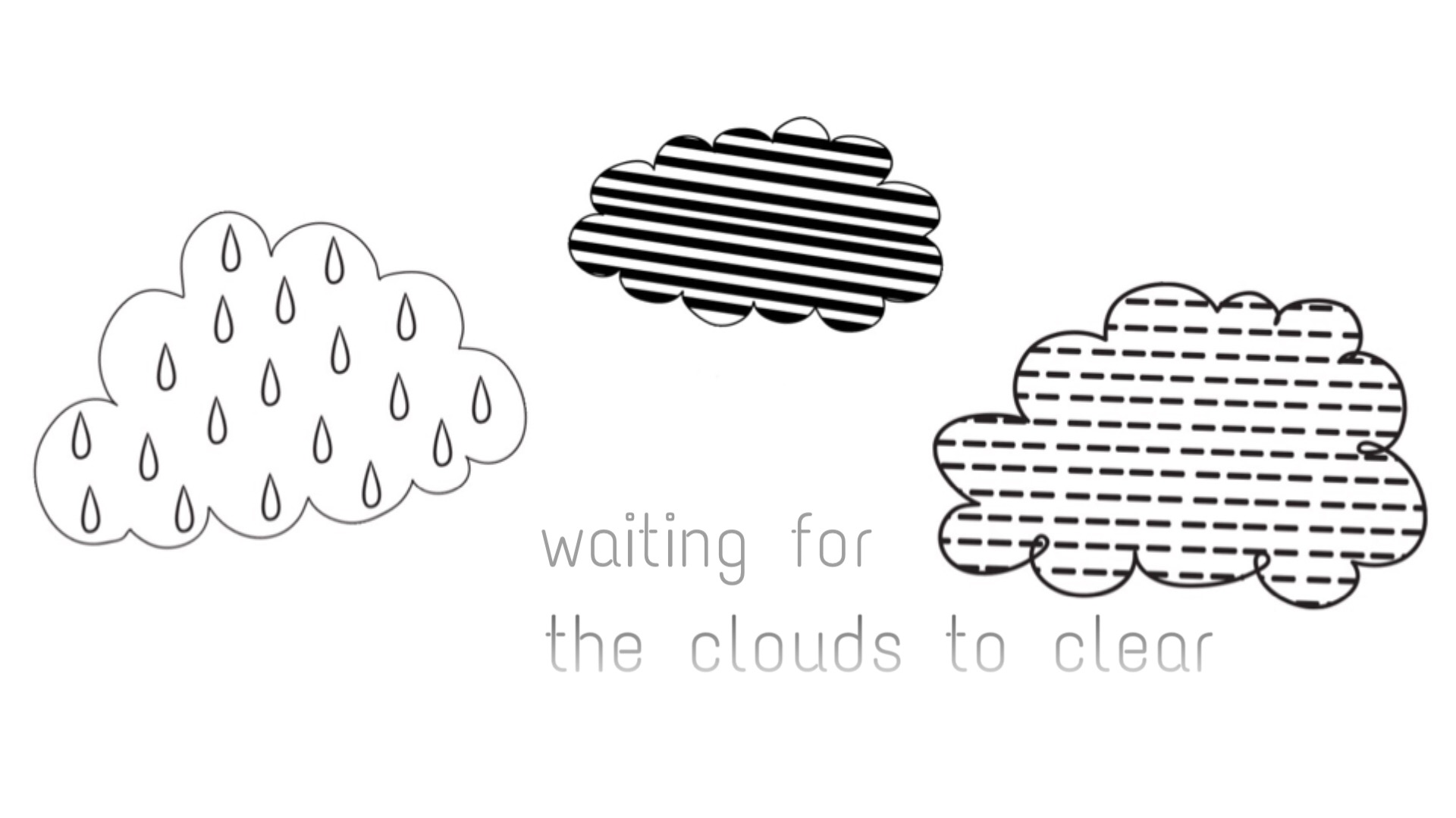 waiting for the clouds to clear