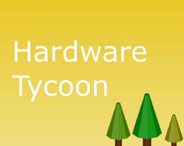 Hardware Tycoon 2019 by AntiZippo