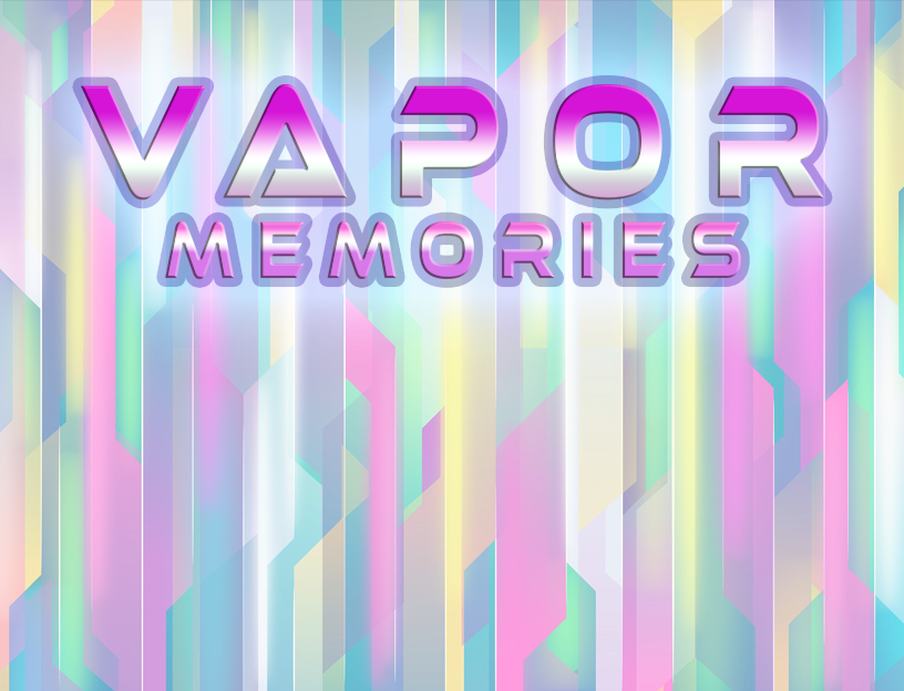 Vapor Memories