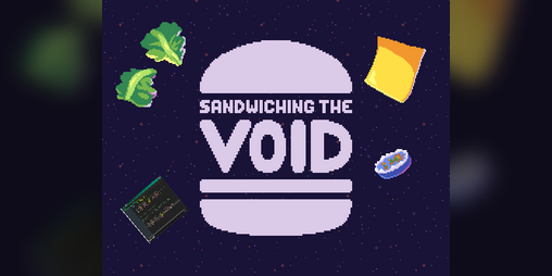 Cover image for Sandwiching The Void - Shenanijam 2018